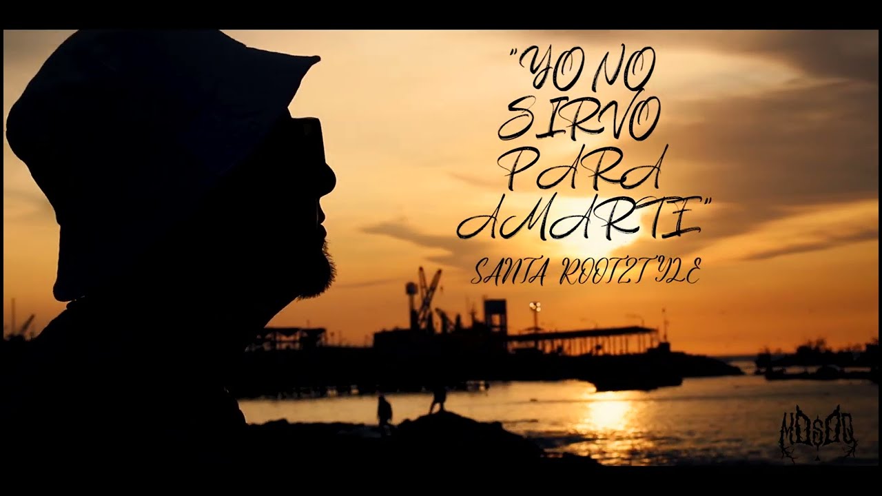 SANTA ROOTZTYLE -  YO NO SIRVO PARA AMARTE 💔