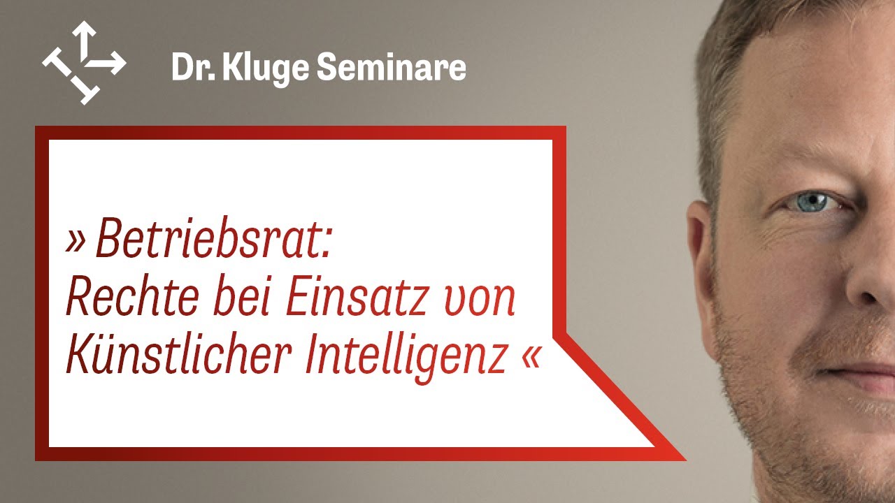 Einsatz von Künstlicher Intelligenz (KI) im Betrieb: Das MUSS der BETRIEBSRAT WISSEN!