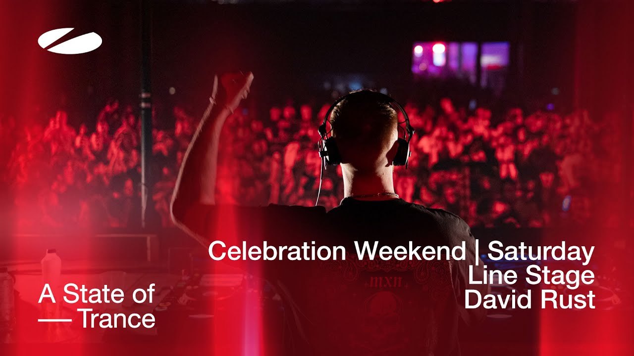 David Rust live at A State of Trance Celebration Weekend (Saturday | Line Stage) [Audio]