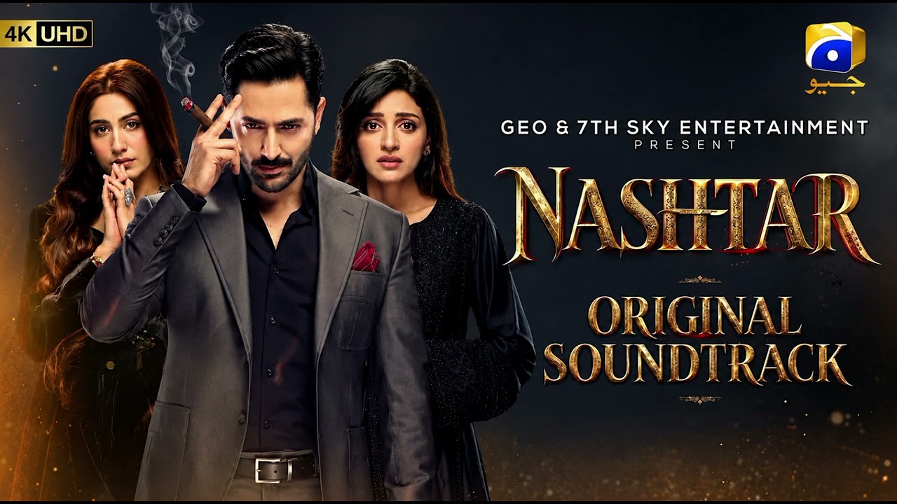 Nashtar | Full OST | Shani Arshad | Ft. Danish Taimoor, Anmol Baloch, Naeema Butt Nashtar Official 