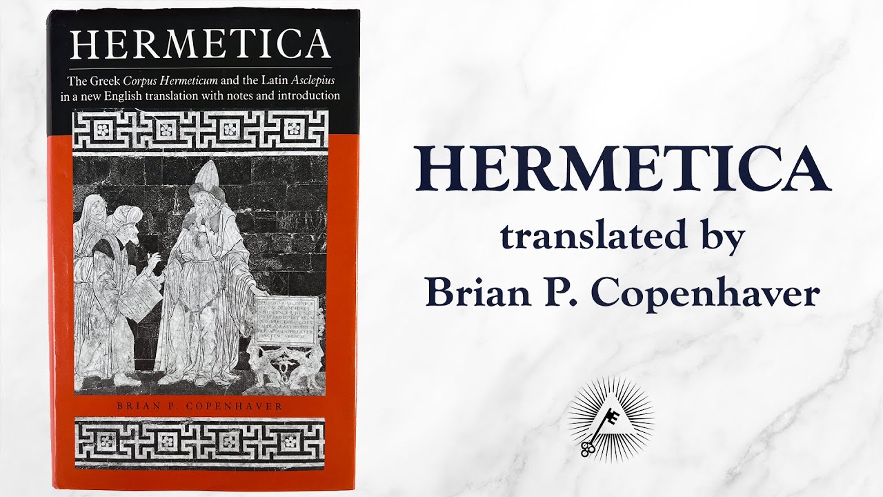 Hermetica: The Greek Corpus Hermeticum and the Latin Asclepius