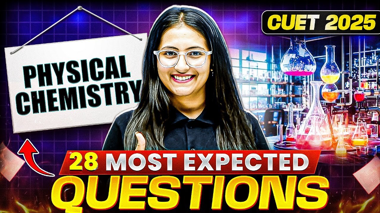 CUET 2025 Physical Chemistry: 28 Most Expected Questions You MUST Prepare! 🤩📖