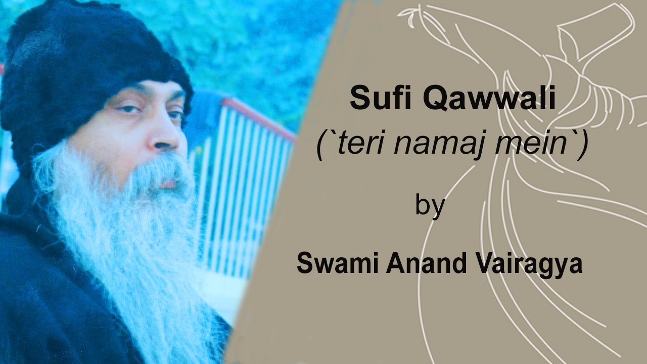 Sufi Qawwali ('teri namaj mein') by Swami Anand Vairagya