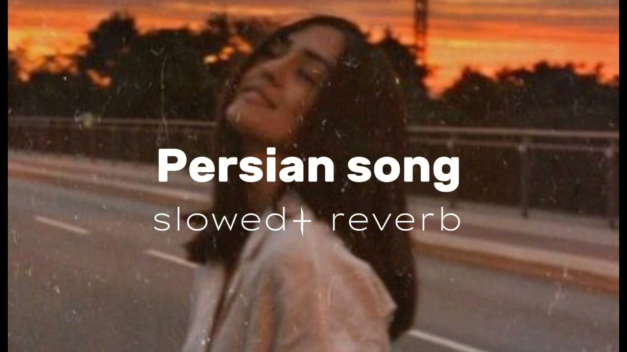 Persian song (slowed+reverb)|aesthetic vibes|