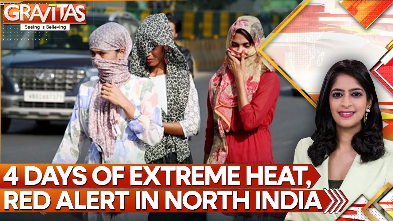 India Boils Under Severe Heatwave, Red Alert in New Delhi, Rajasthan | GRAVITAS