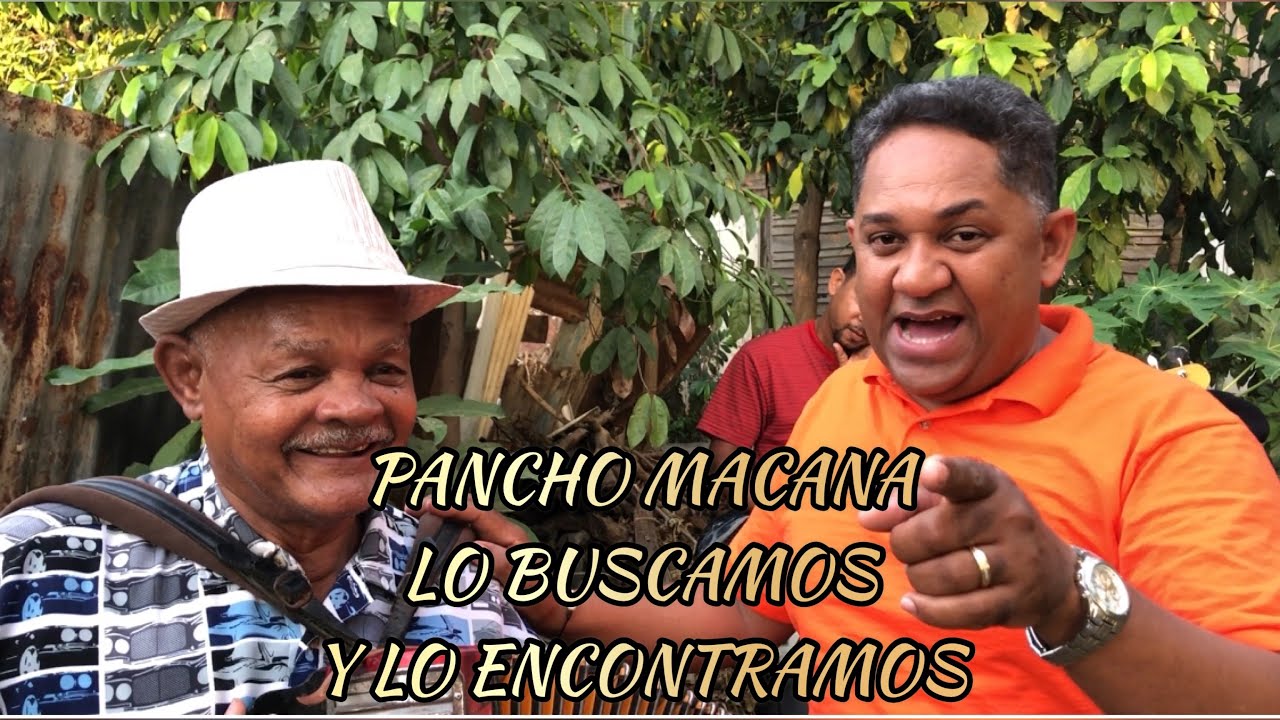 Lo Buscamos y lo Encontramos Pancho Macana
