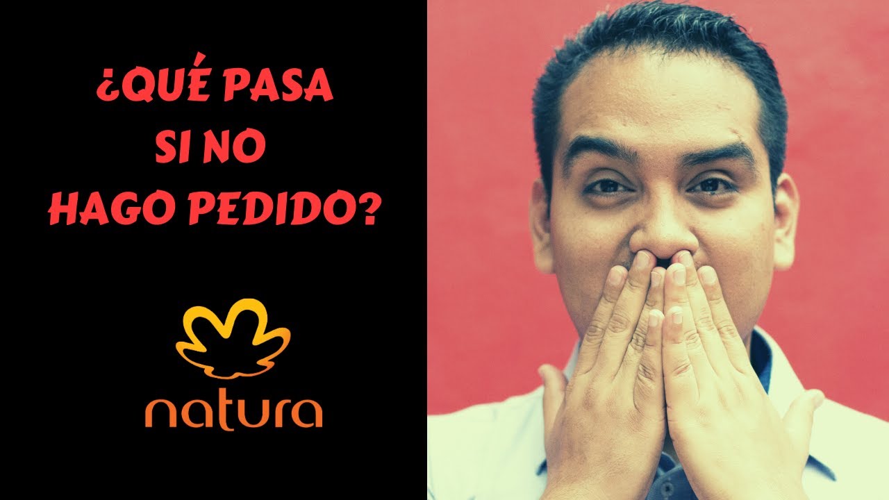 Qué pasa si no hago pedido de Natura