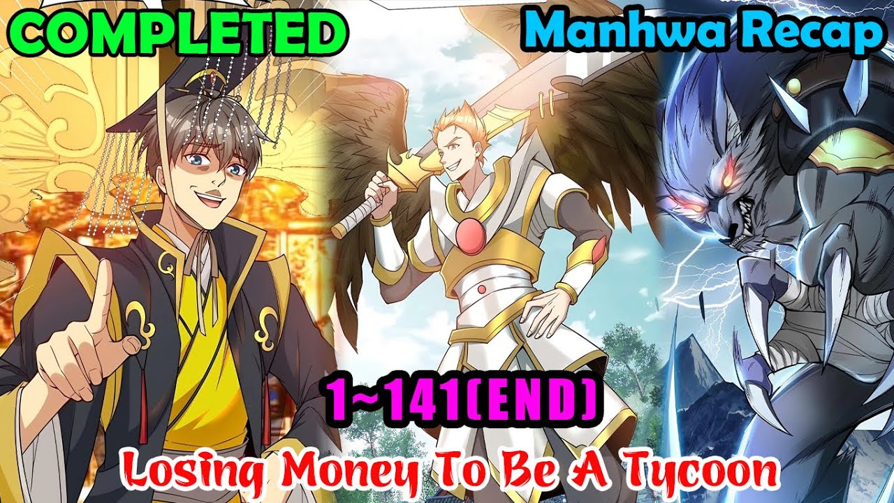 COMPLETED | Losing Money To Be A Tycoon 1-141 (Full End) | Manhwa Recap | Manhwa hot