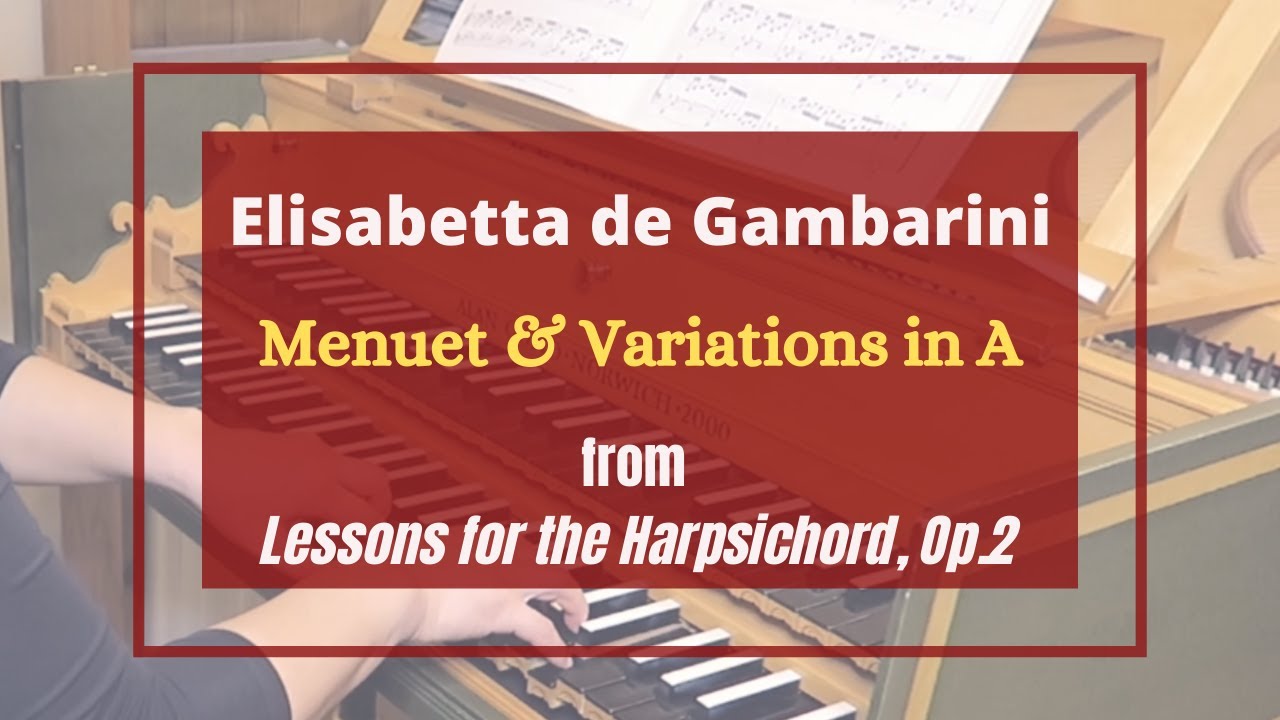 Minuet & Variations in A Major by Elisabetta de Gambarini (1730-1765)