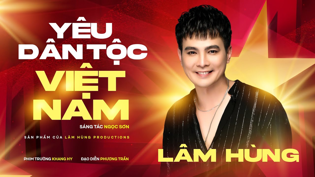 Yêu Dân Tộc Việt Nam (ST : Ngọc Sơn) - Lâm Hùng | Yêu Dân Tộc Việt Nam Máu Đỏ Da Vàng !