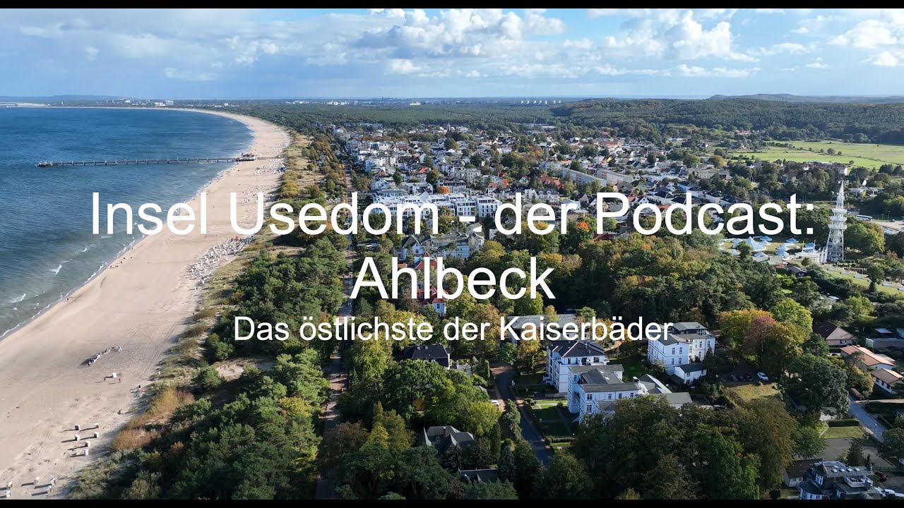 Insel Usedom - der Podcast - Ahlbeck - das östlichste der Kaiserbäder