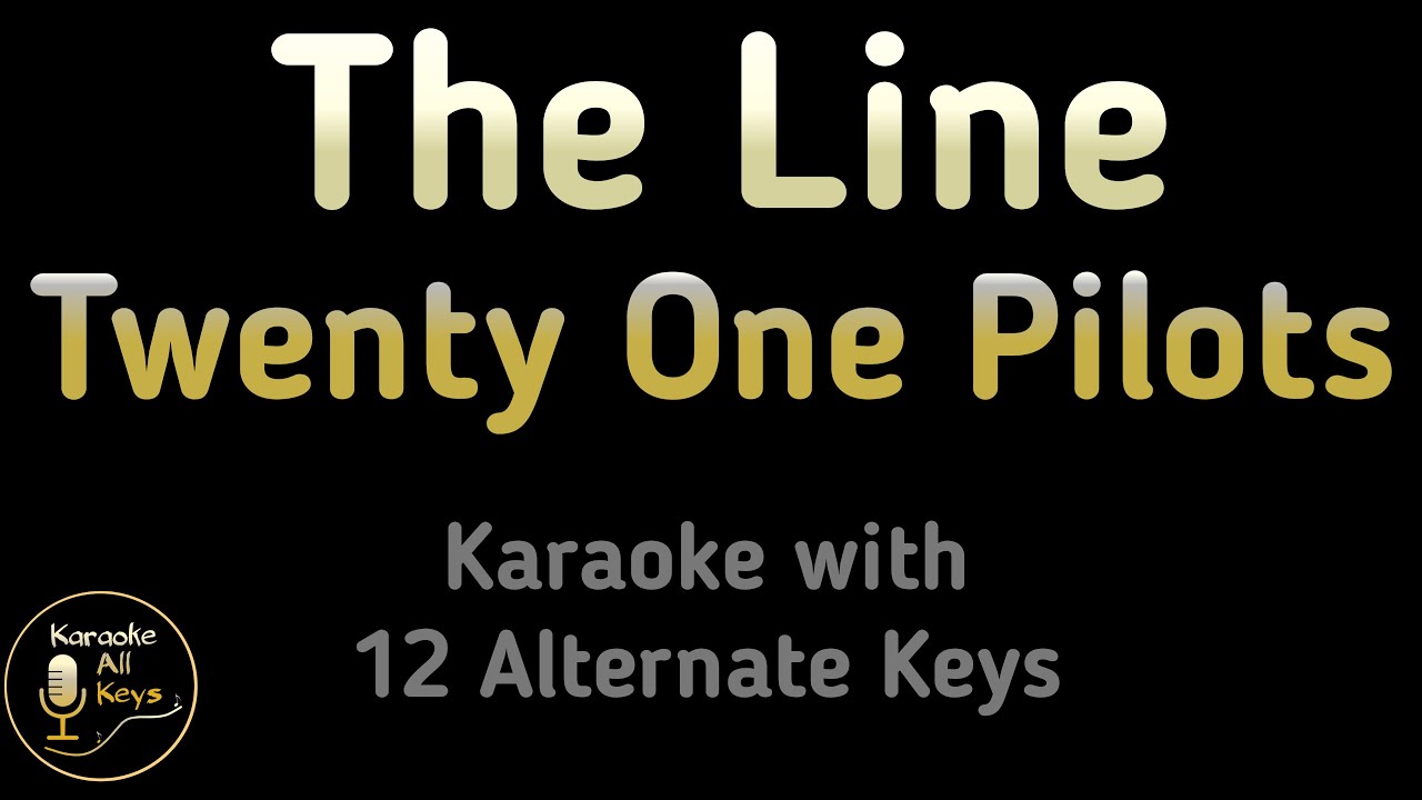 Twenty One Pilots - The Line (from Arcane 2) Karaoke Instrumental Lower Higher Female & Original Key