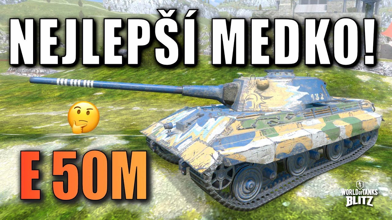 E 50M  - Nejlepší medko ve WoT Blitz