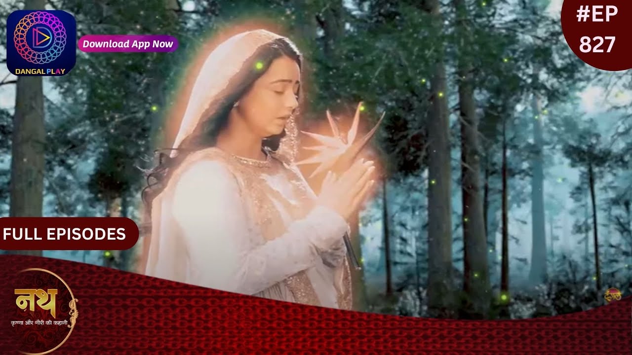 Nath Krishna Aur Gauri Ki Kahani | 6 February  2024 | Full Episode 827 | Dangal TV
