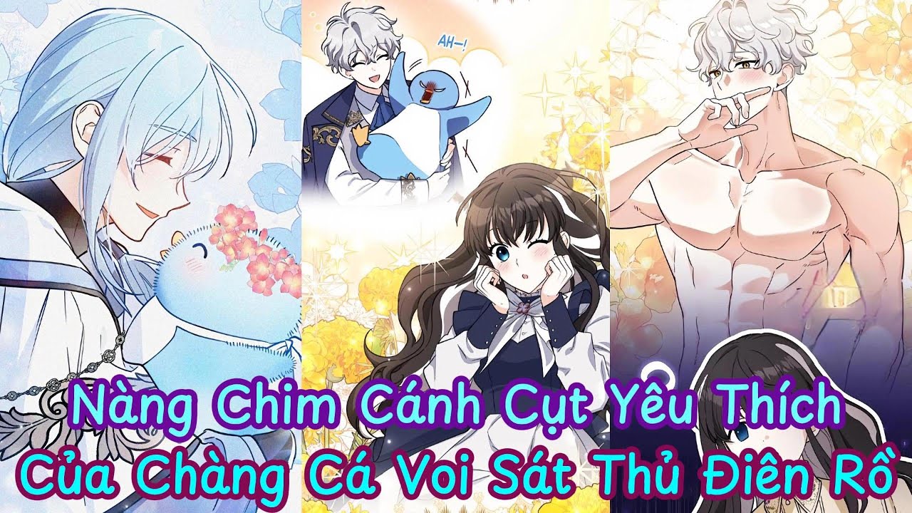 Phần 1 | Nàng Chim Cánh Cụt Yêu Thích Của Chàng Cá Voi Sát Thủ Điên Rồ | Review Truyện Hay