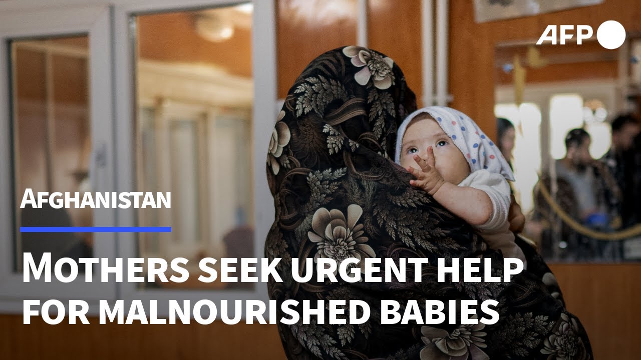 Afghan mothers seek urgent help for malnourished children | AFP