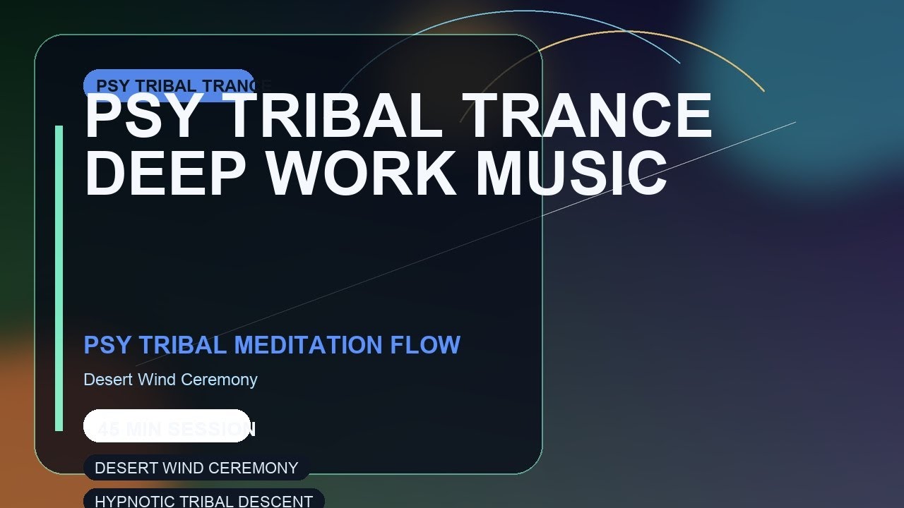 Psy Tribal Trance Deep Work Music | Psy Tribal Meditation Flow | 45 Minute Hypnotic Focus Mix