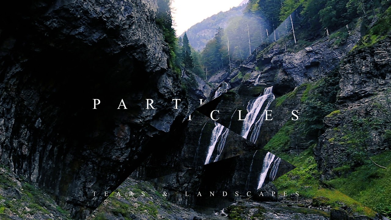 PARTICLES - Tears & Landscapes (OFFICIAL EP)