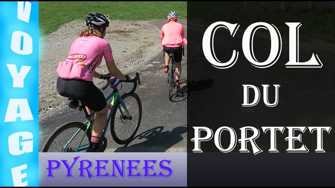 🚙🎒🗻🚴‍♂️ Col du Portet [ Les Routes des Pyrénées (Tour de France) ]