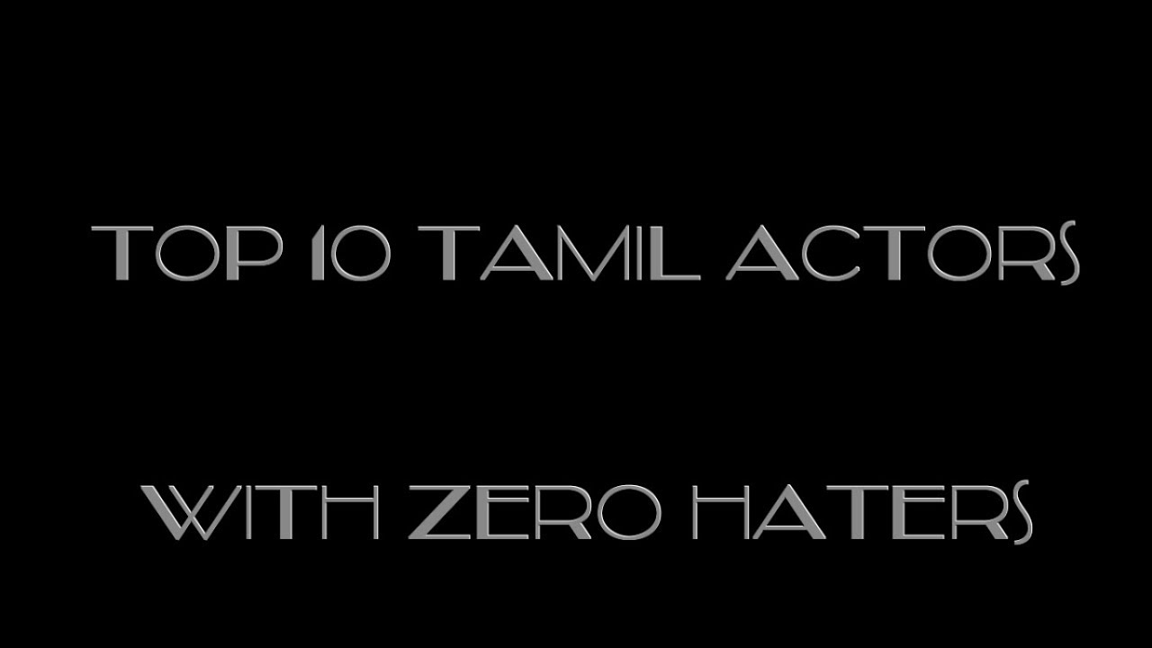 TOP 10 TAMIL ACTORS WITH ZERO HATERS
