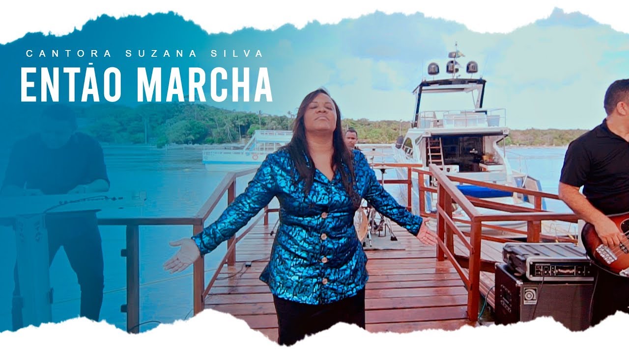 Cantora Suzana Silva | ENTÃO MARCHA | Vídeo Clipe Oficial