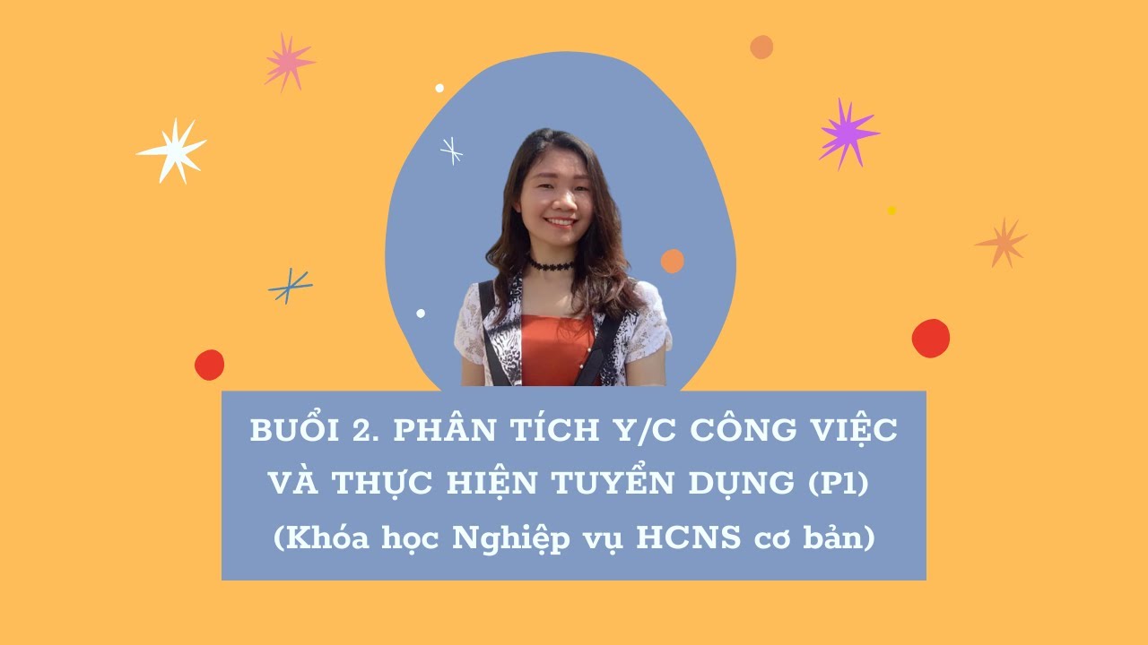 Buổi 2. Phân tích yêu cầu công việc và thực hiện tuyển dụng