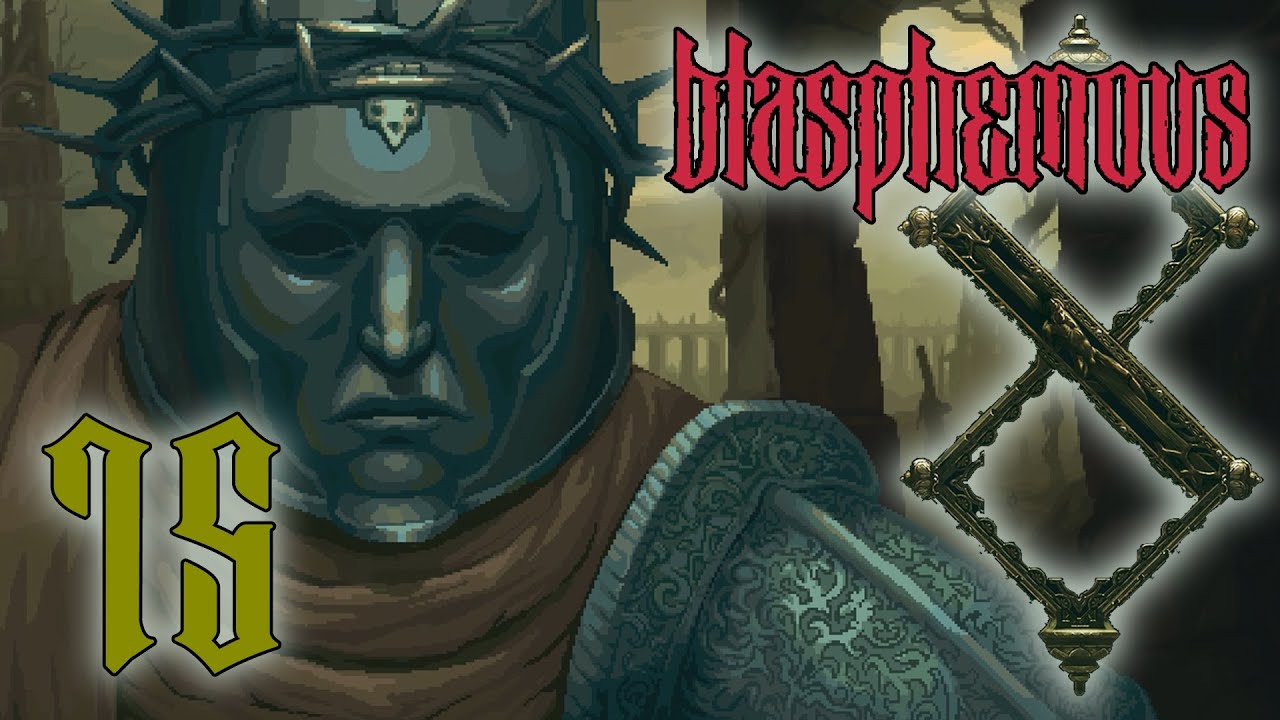Let's Platinum Blasphemous #15 - Made It! Now Keep Going!