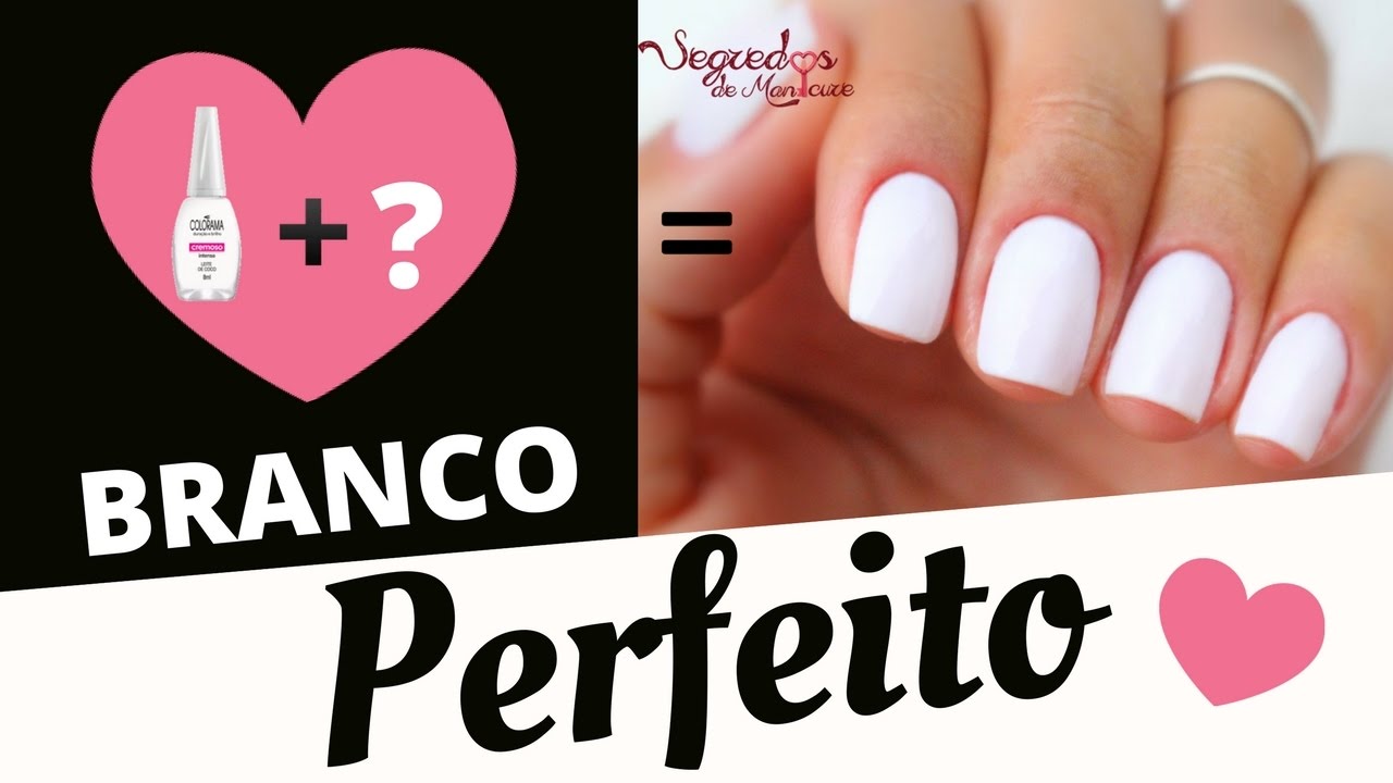 13 Dicas para um BRANCO PERFEITO! Segredos de Manicure......
