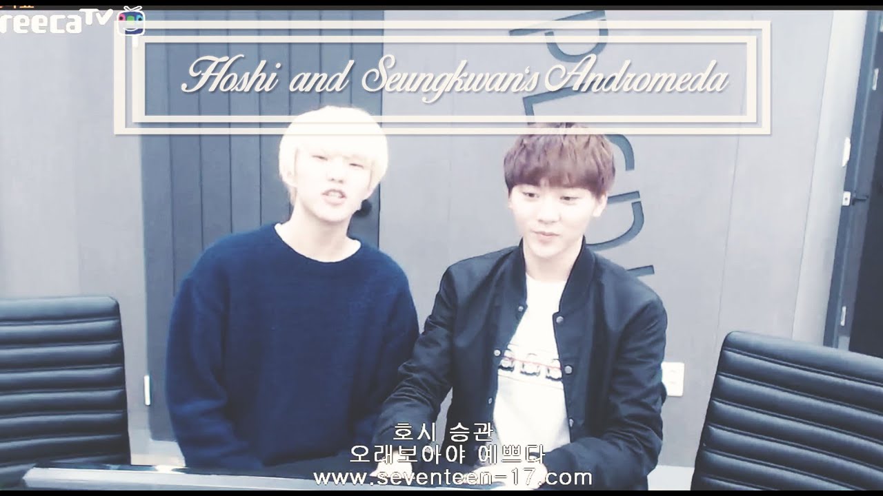 [FULL] [1/3] 150417 'Hoshi and Seungkwan's Andromeda'