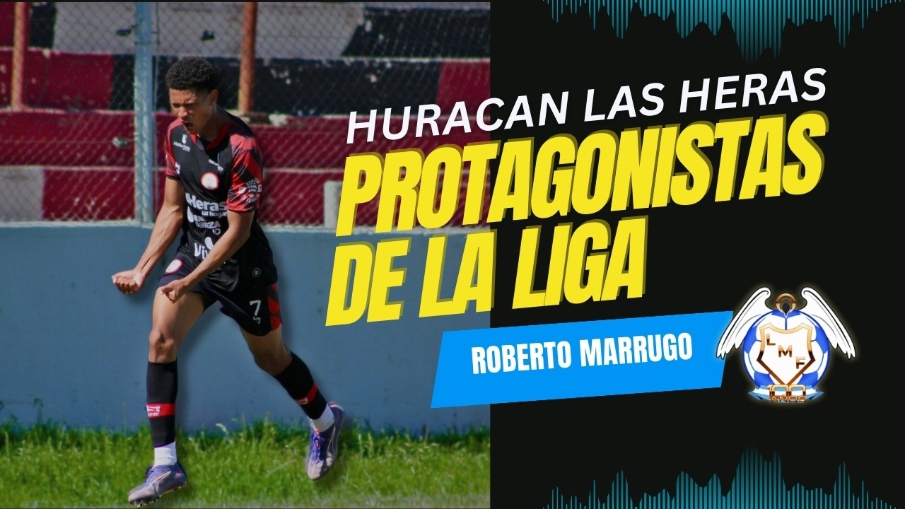 “Protagonistas de la Liga” Ep: 3 - Roberto Marrugo: jugador de Huracán Las Heras