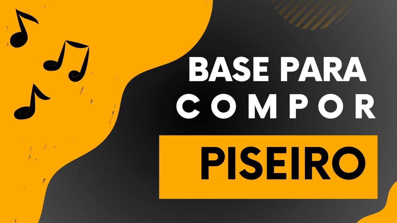 BASE DE PISEIRO PARA COMPOR 🎶