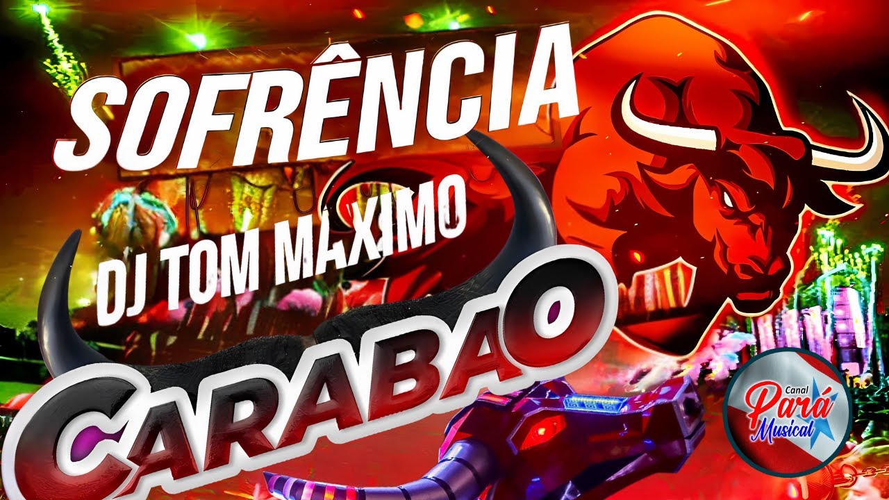 ✔️CARABAO SOFR&Ecirc;NCIA💥CARABAO SAUDADES💥DJ TOM M&Aacute;XIMO💥PAR&Aacute; MUSICAL