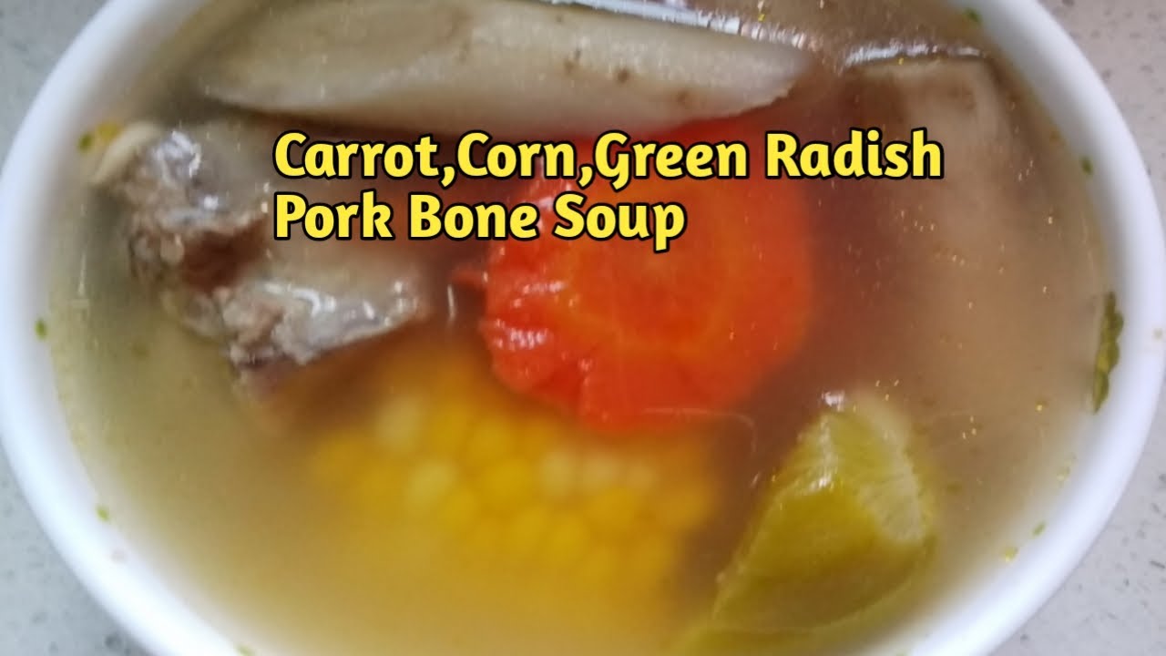 Carrot,Corn,Green Radish,Pork Bone Soup | Simple and Easy Recipe |Chinese Recipe