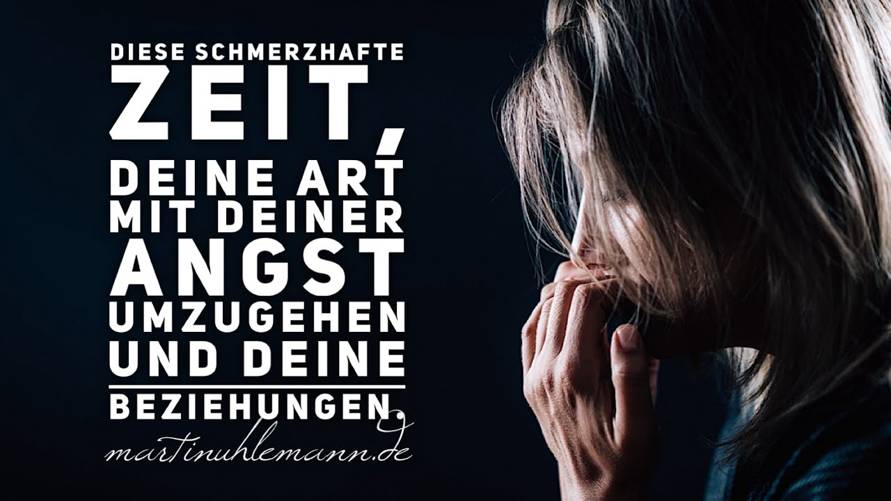 Diese schmerzhafte Zeit, deine Art mit deiner Angst umzugehen und all deine Beziehungen. Wach auf!