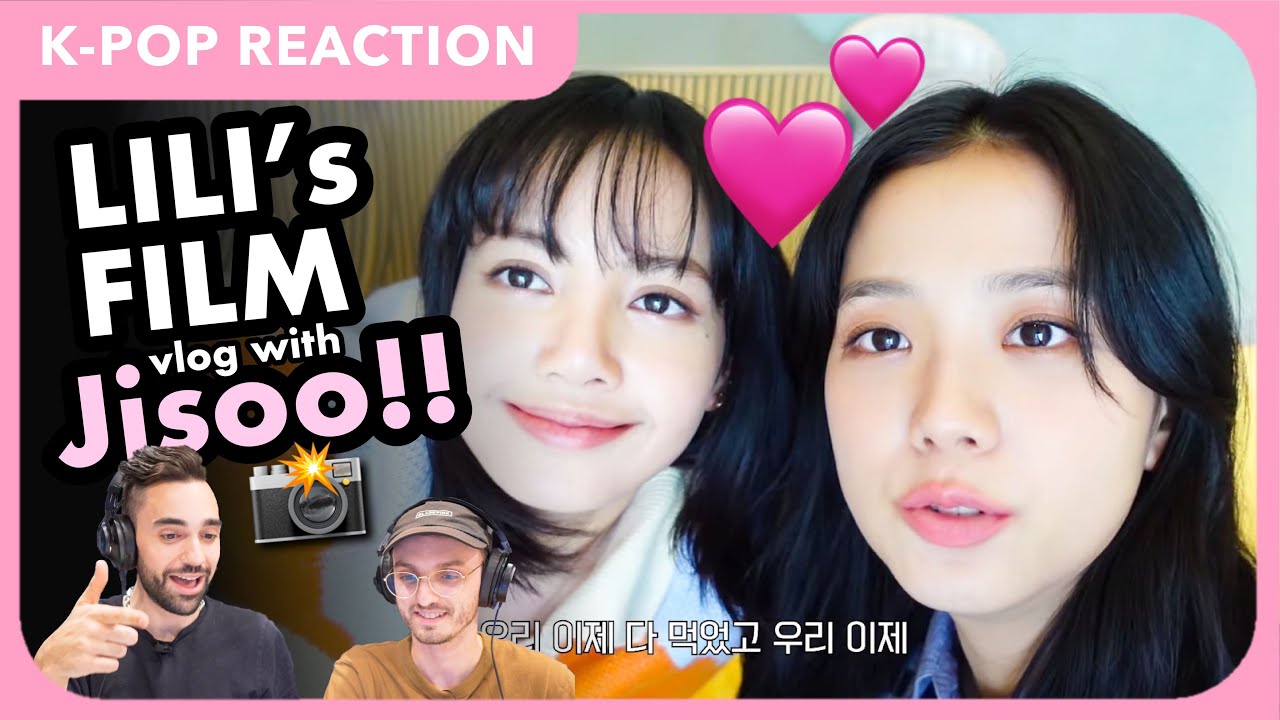 LILI's FILM - Vlog with JISOO | BLACKPINK REACTION