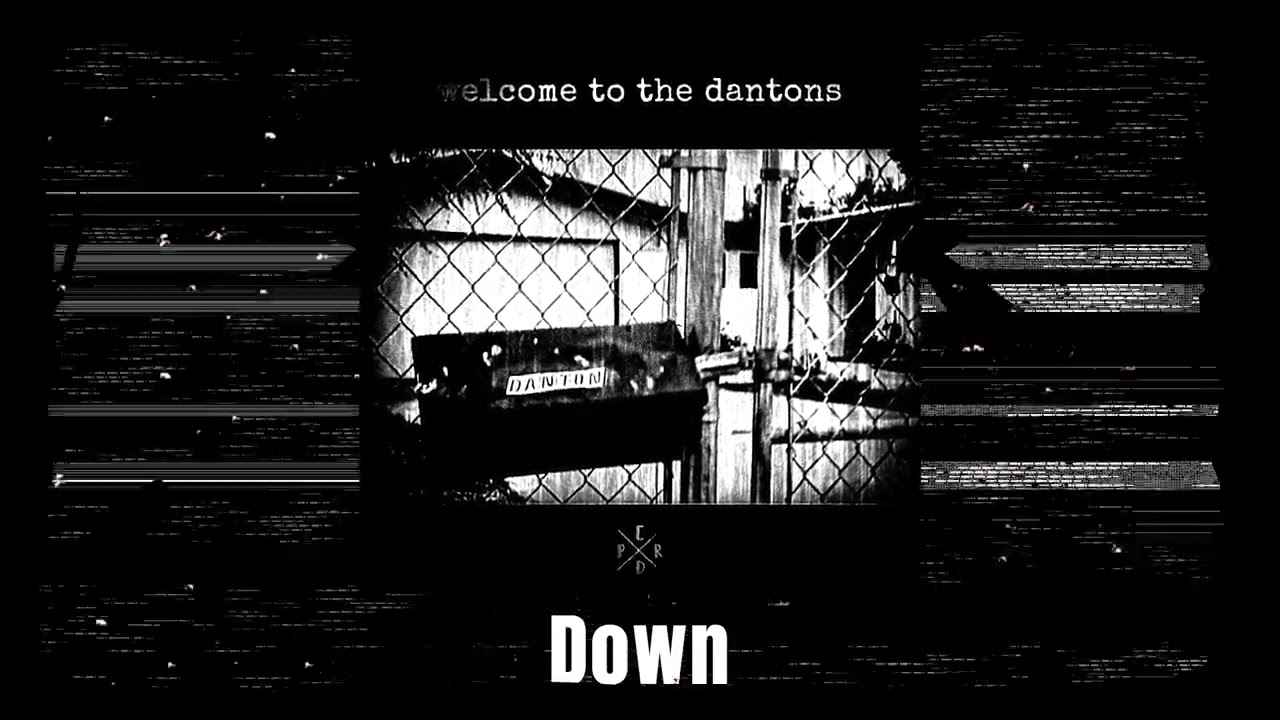 The Dantons - Down