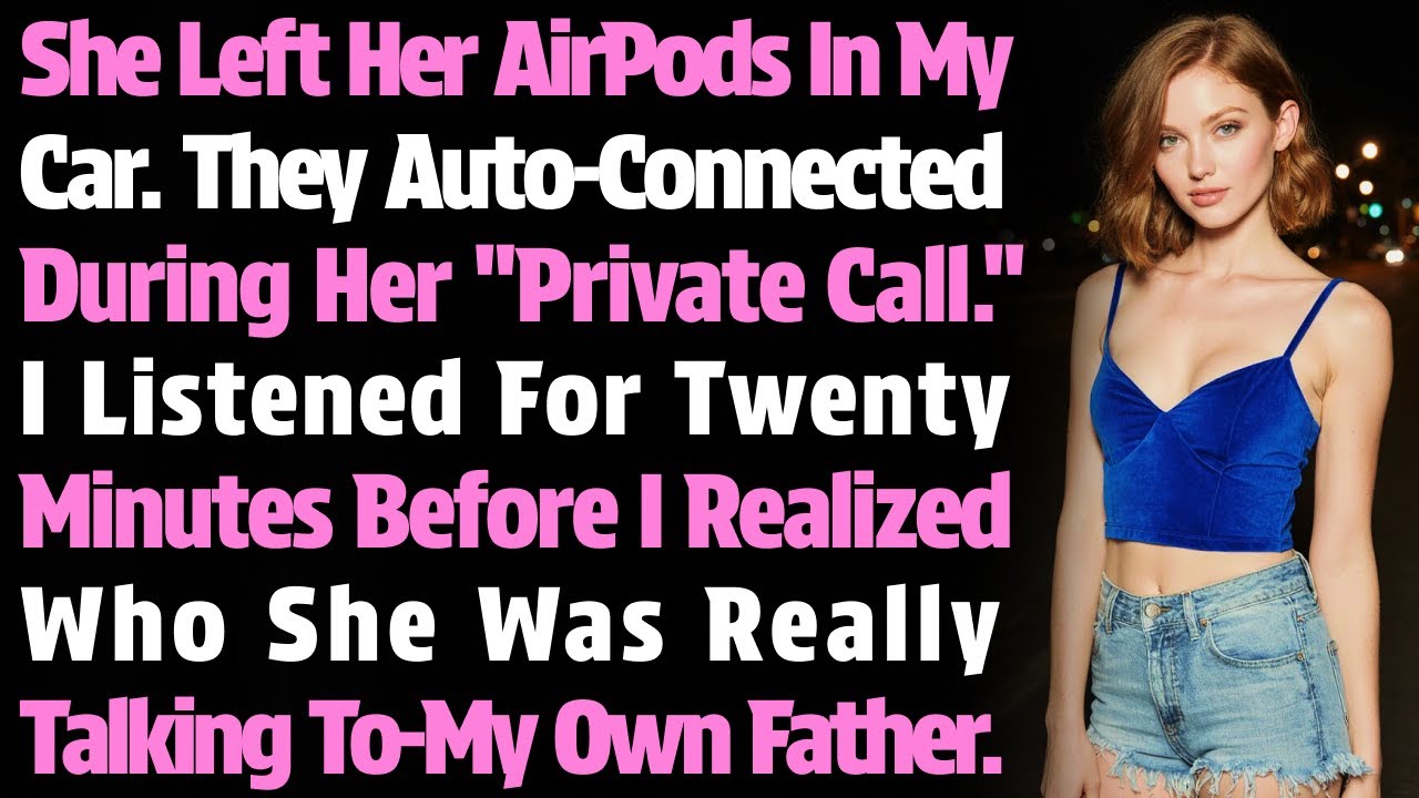 She Left Her AirPods In My Car. They Auto-Connected During Her 