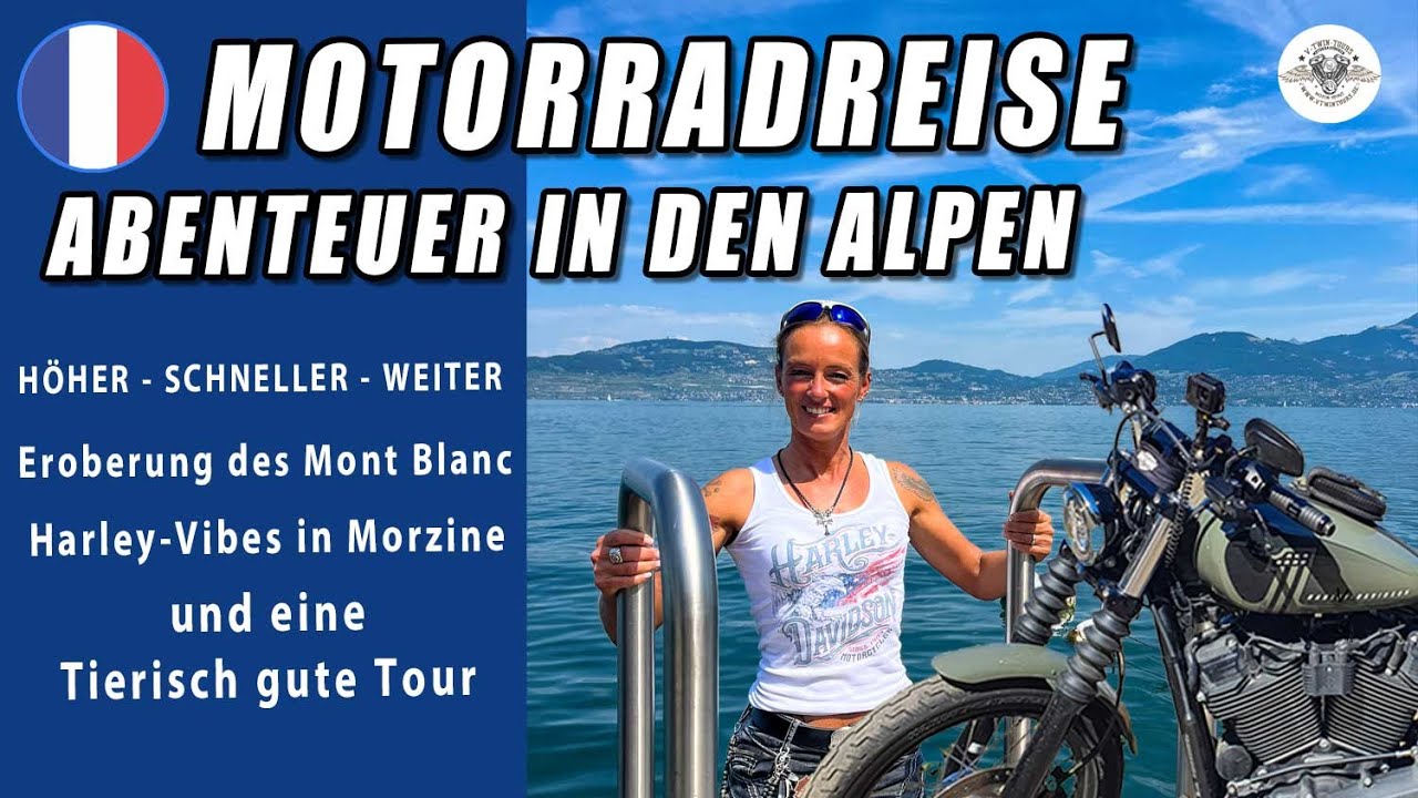 [03] Abenteuer Alpen - Gipfelgl&uuml;ck, Harley-Vibes und eine tierische Tour