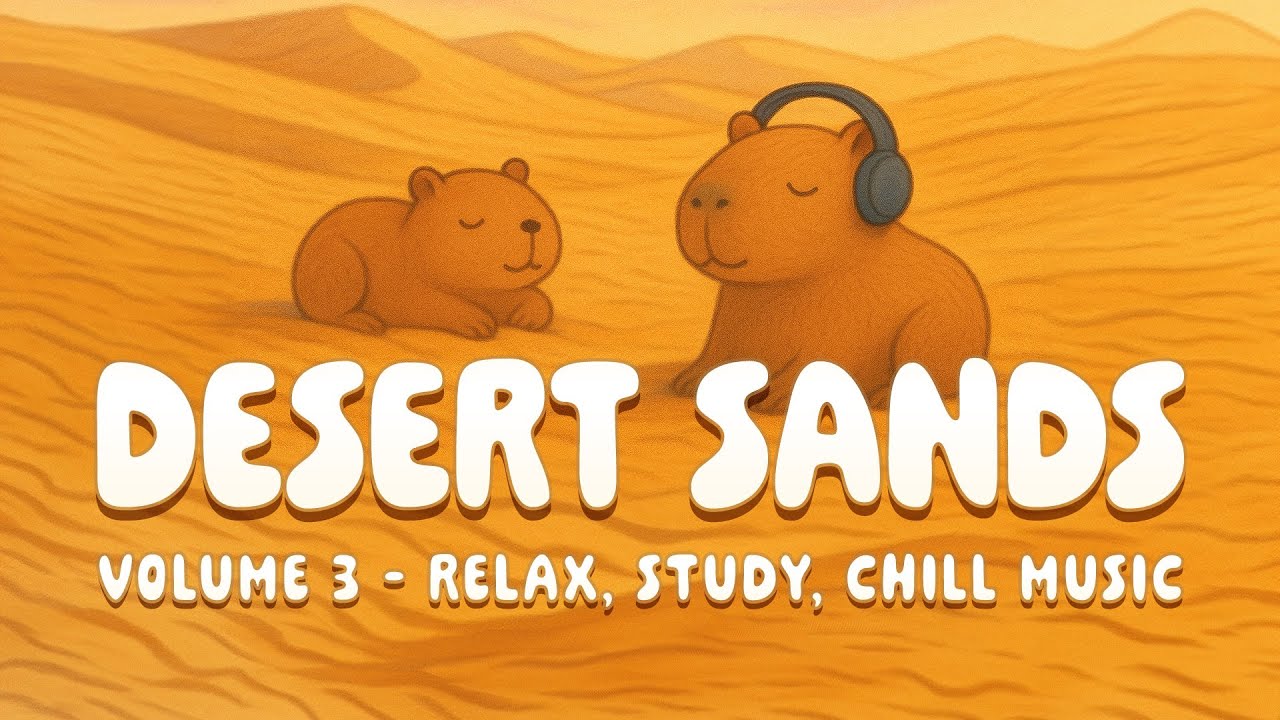 Desert Sands Ambient Music Vol.3 – CapyFi 🏜️🐾 [1 Hour]