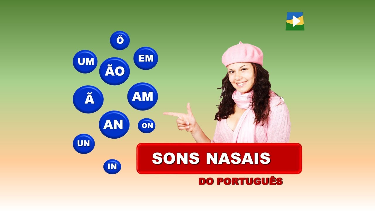 Sons Nasais - Aprenda a faIar como um brasiIeiro