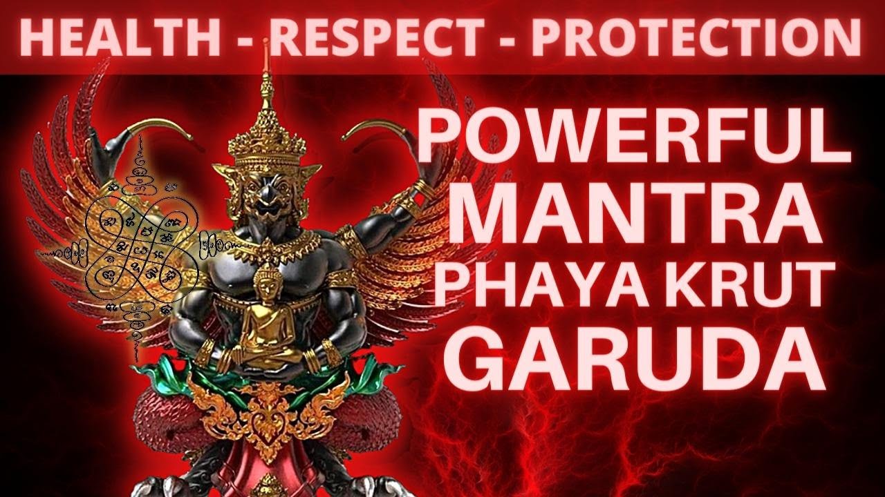MANTRA FOR PROTECTION, GOOD HEALTH, RESPECT, AND AUTHORITY | Katha Phaya Krut Garuda 9 Times