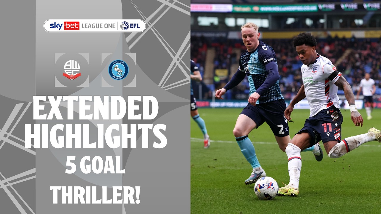 5 GOAL THRILLER! | Bolton Wanderers v Wycombe Wanderers extended highlights
