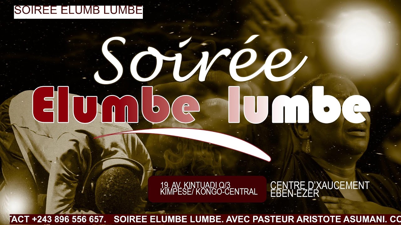 SOIREE ELUMBE LUMBE AVEC PAST ARISTOTE ASUMANI. DU 02 MARS 2026