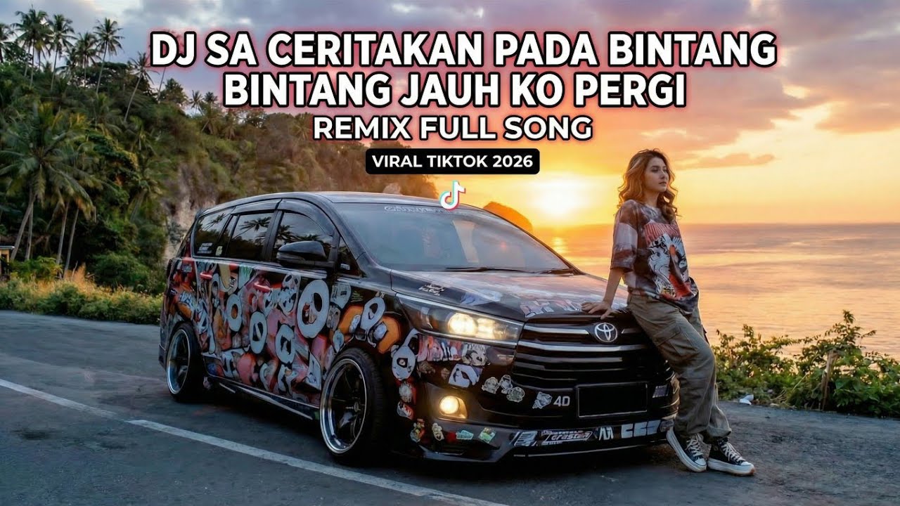 DJ SA CERITAKAN PADA BINTANG BINTANG JAUH KO PERGI ELART REMIX FULL SONG VIRAL TIKTOK 2026