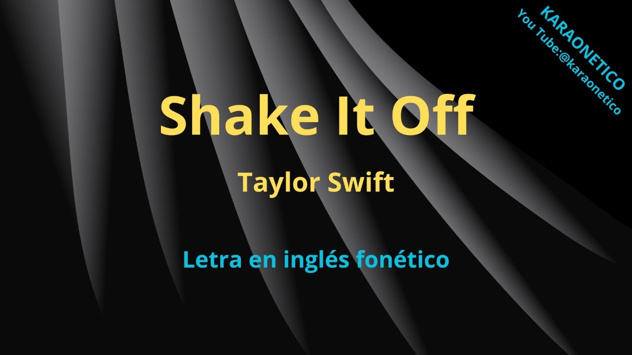 Taylor Swift - Shake it off - Phonetic lyric in Spanish (Letra fonética en español)