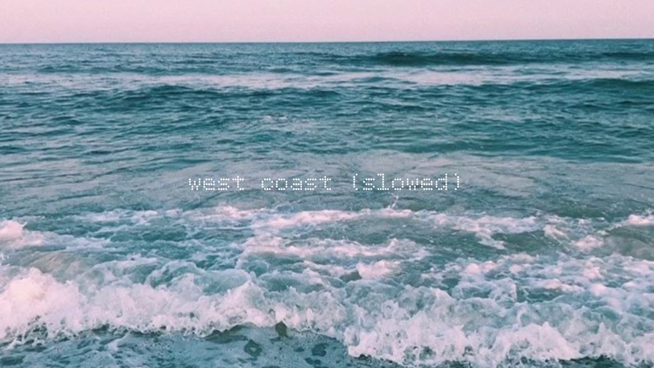 lana del rey – west coast (slowed & waves)