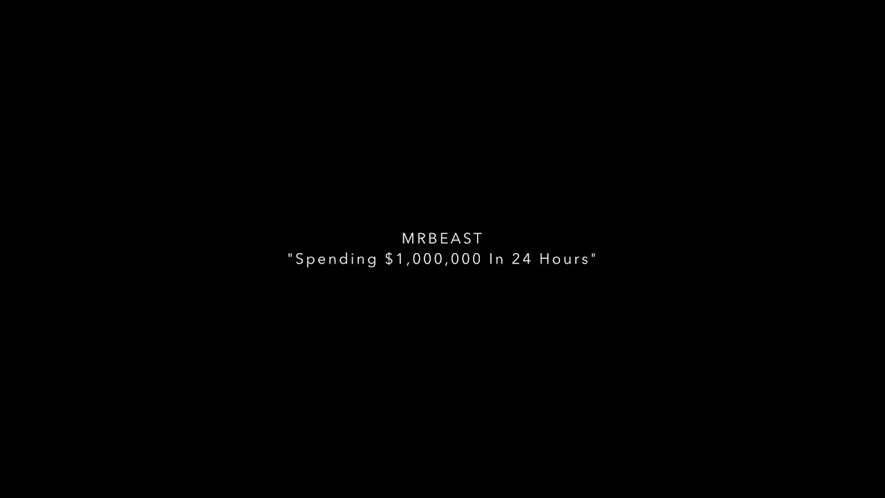 Spending $1,000,000 In 24 Hours, MRBEAST, (VACÍO)