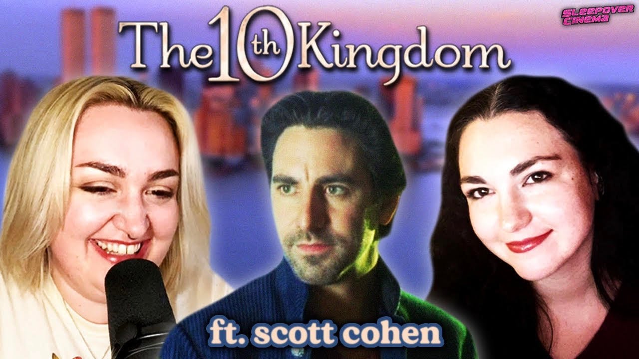 The Tenth Kingdom Is Important To Culture ft. Scott Cohen ☆ Sleepover Cinema Podcast