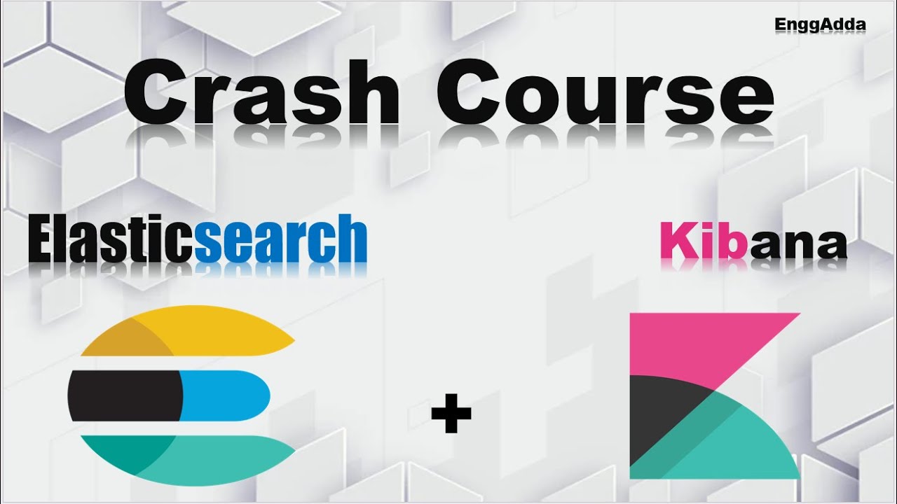 Elasticsearch + Kibana Crash Course for Beginners | Elasticsearch | Kibana | EnggAdda