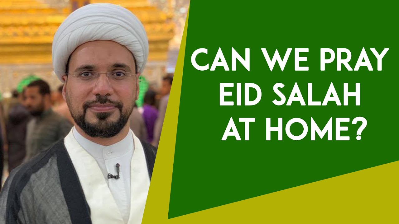 Eid Salah At Home - Is It Allowed? Method Of Praying Eid Salah At Home - Sheikh Mohammed Al-Hilli